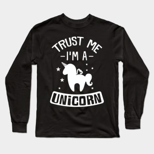 Trust Me I'm A Unicorn Long Sleeve T-Shirt